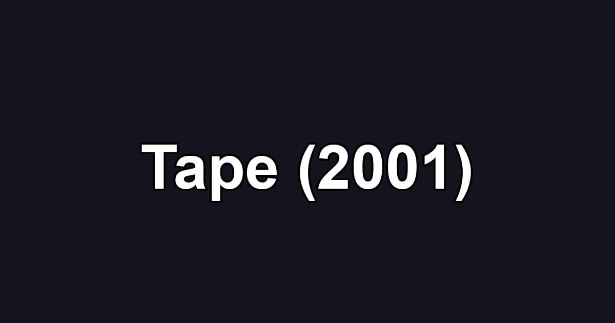 Tape (2001)