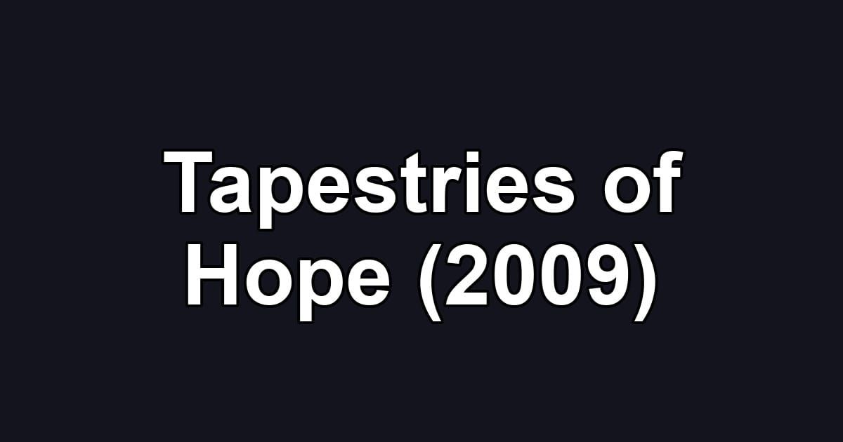 Tapestries of Hope (2009)