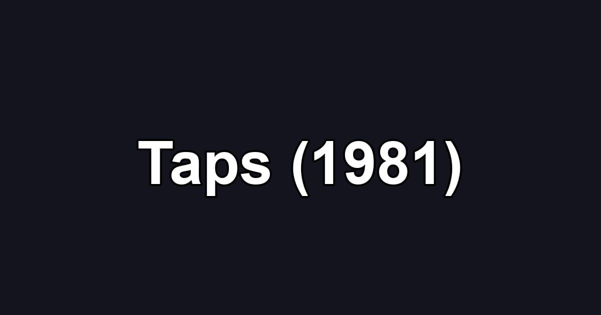 Taps (1981)