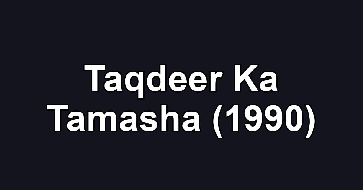 Taqdeer Ka Tamasha (1990)