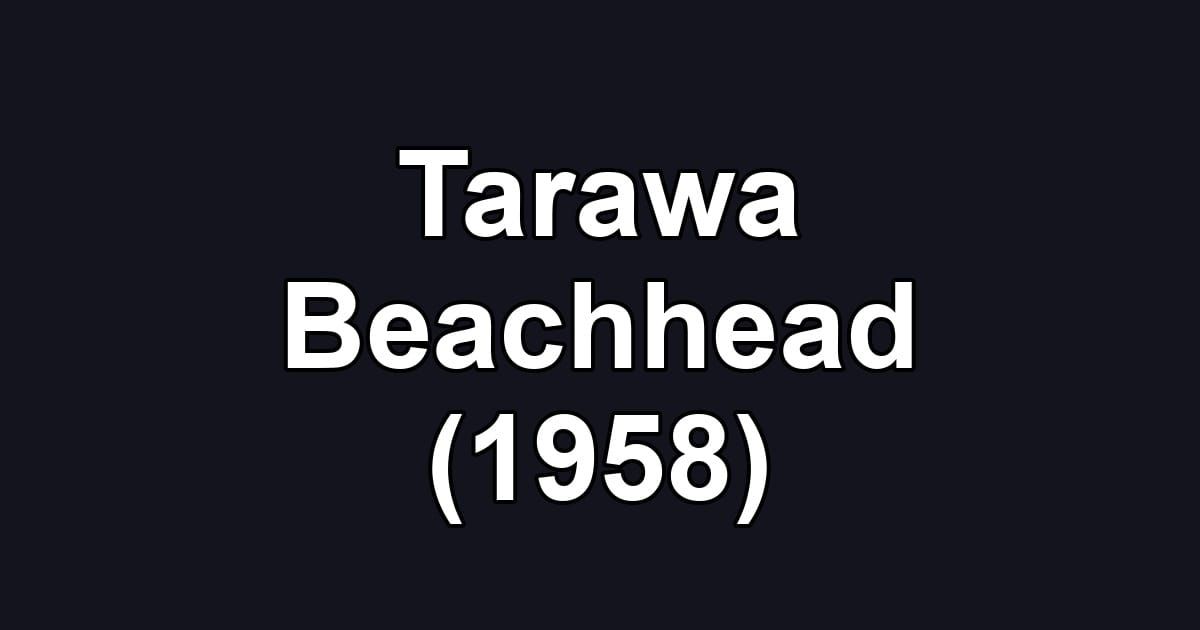 Tarawa Beachhead (1958)