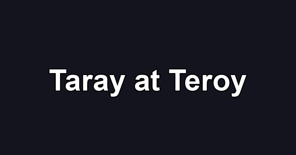 Taray at Teroy