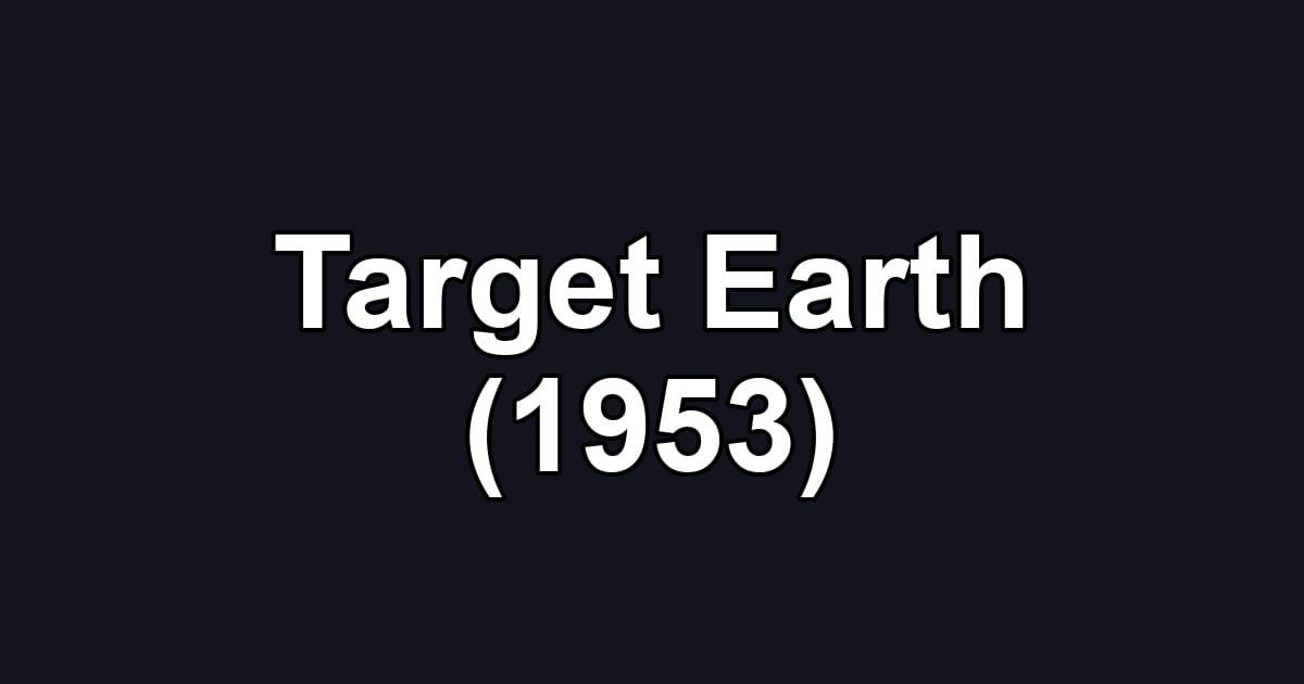 Target Earth (1953)