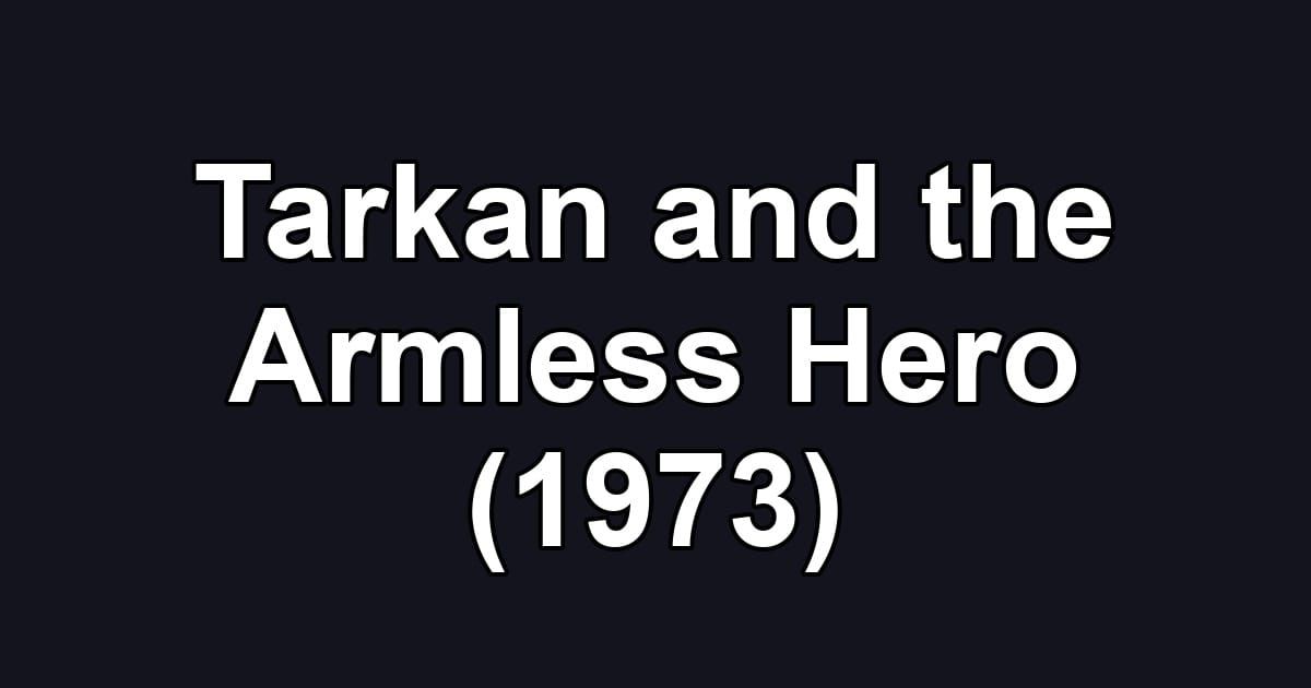 Tarkan and the Armless Hero (1973)