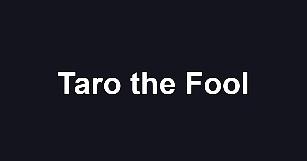 Taro the Fool