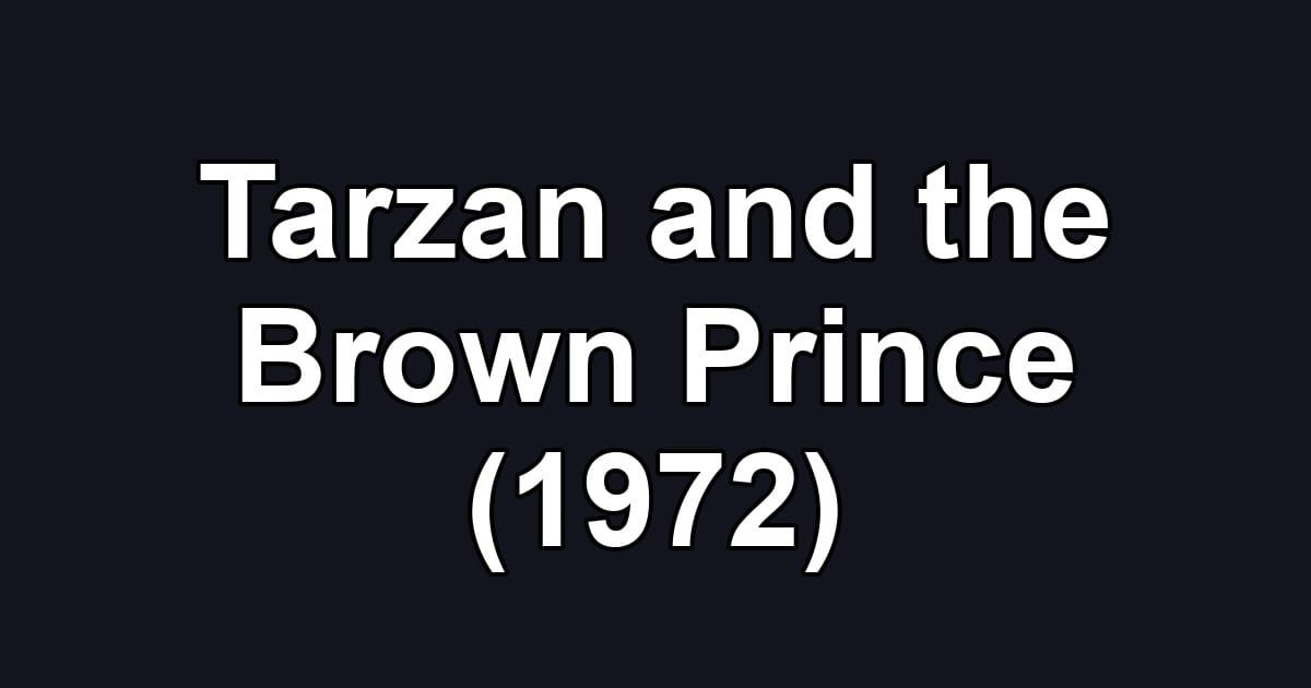 Tarzan and the Brown Prince (1972)