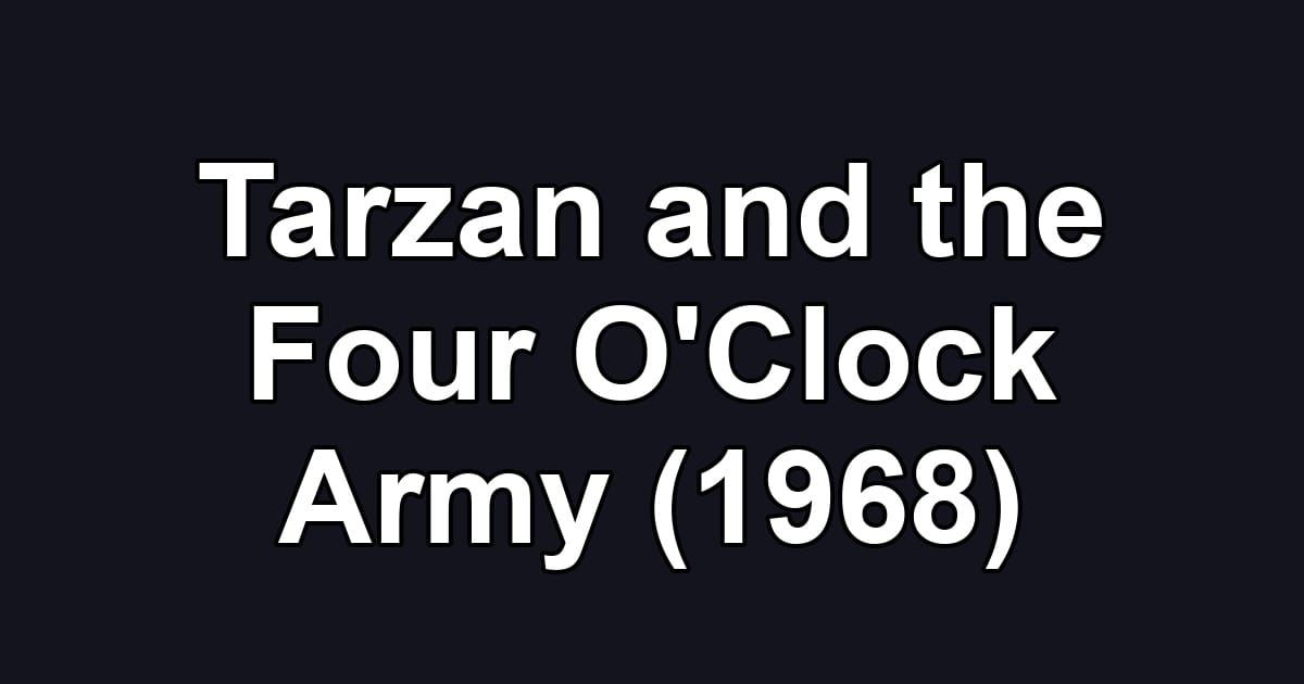 Tarzan and the Four O'Clock Army (1968)