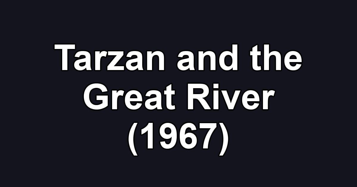 Tarzan and the Great River (1967)