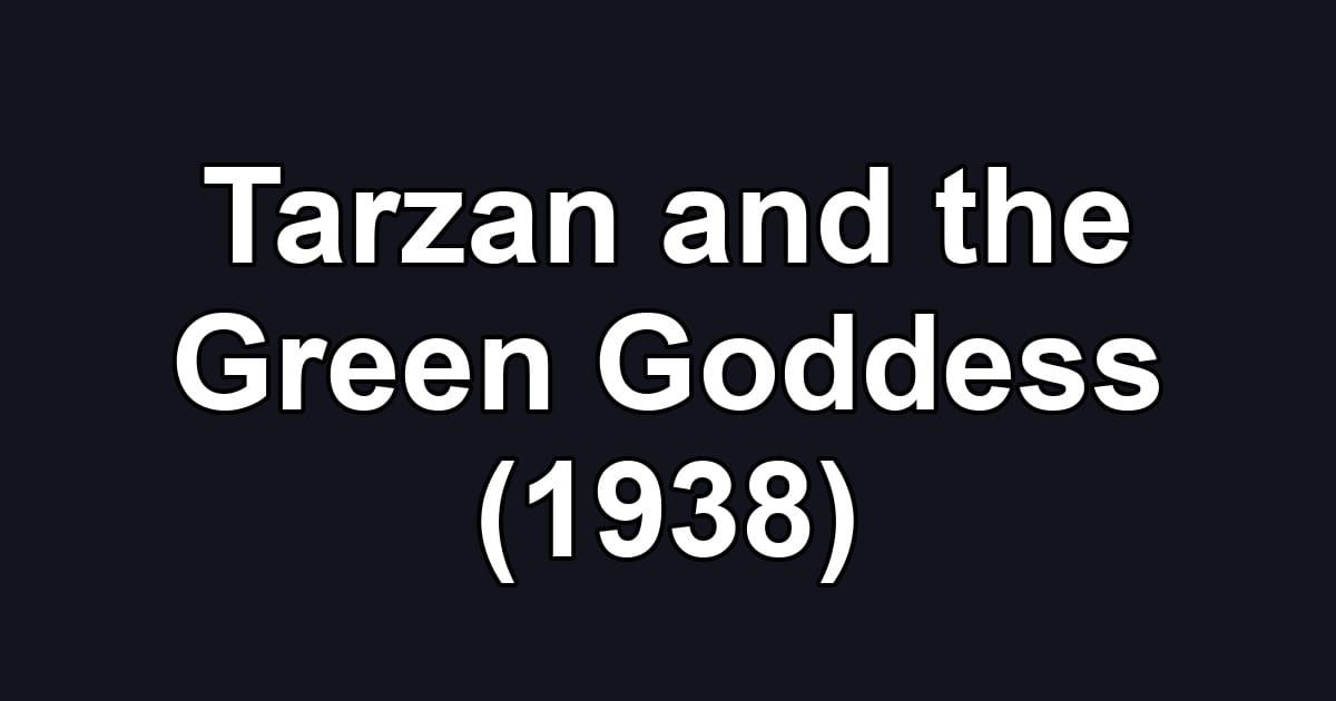 Tarzan and the Green Goddess (1938)