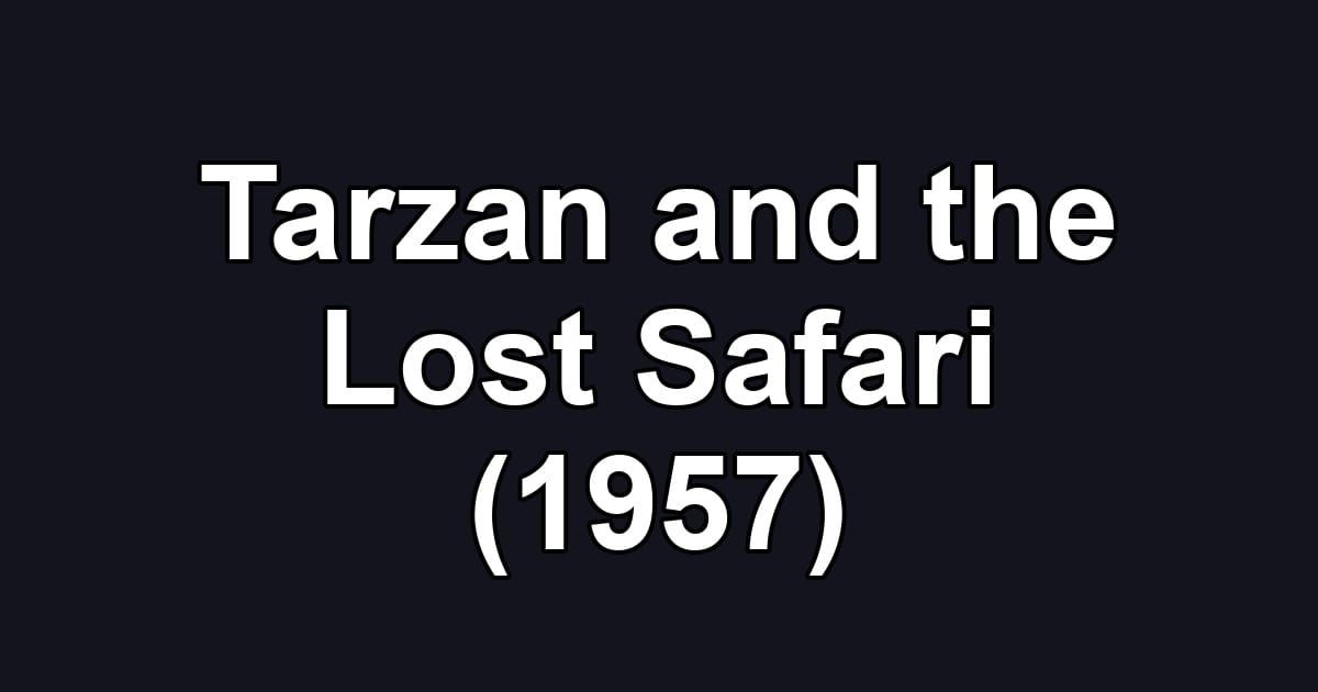 Tarzan and the Lost Safari (1957)
