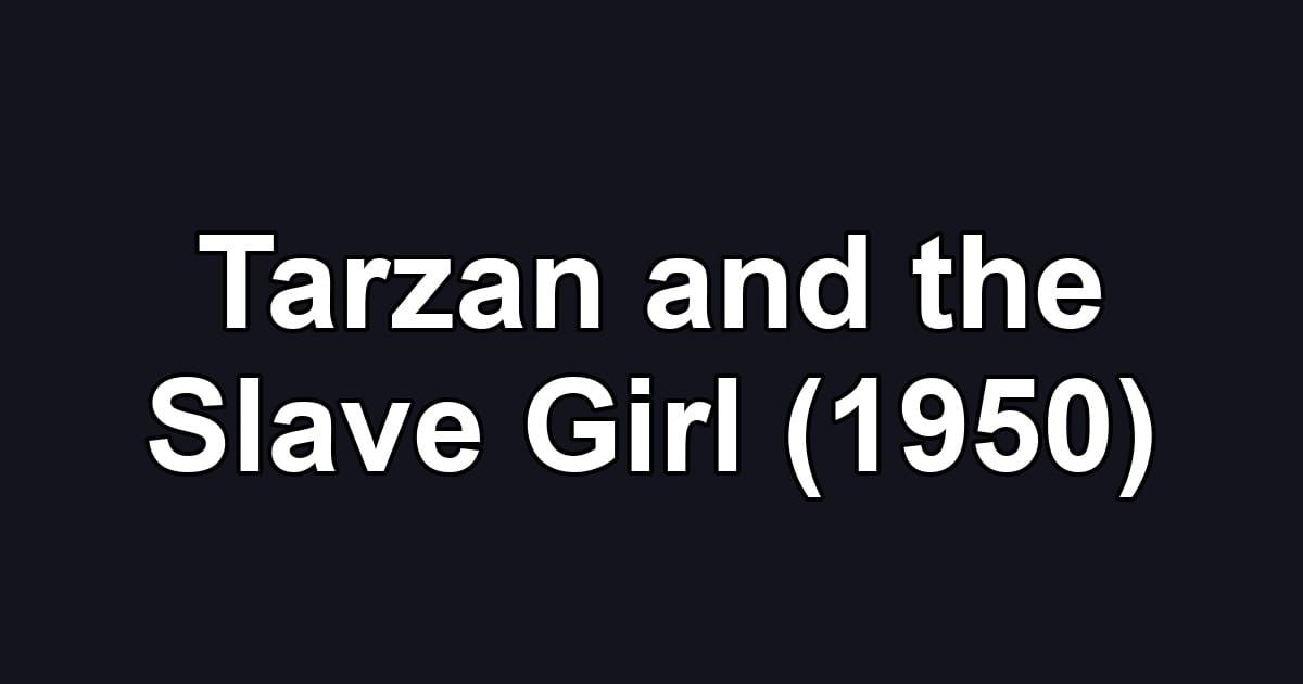 Tarzan and the Slave Girl (1950)