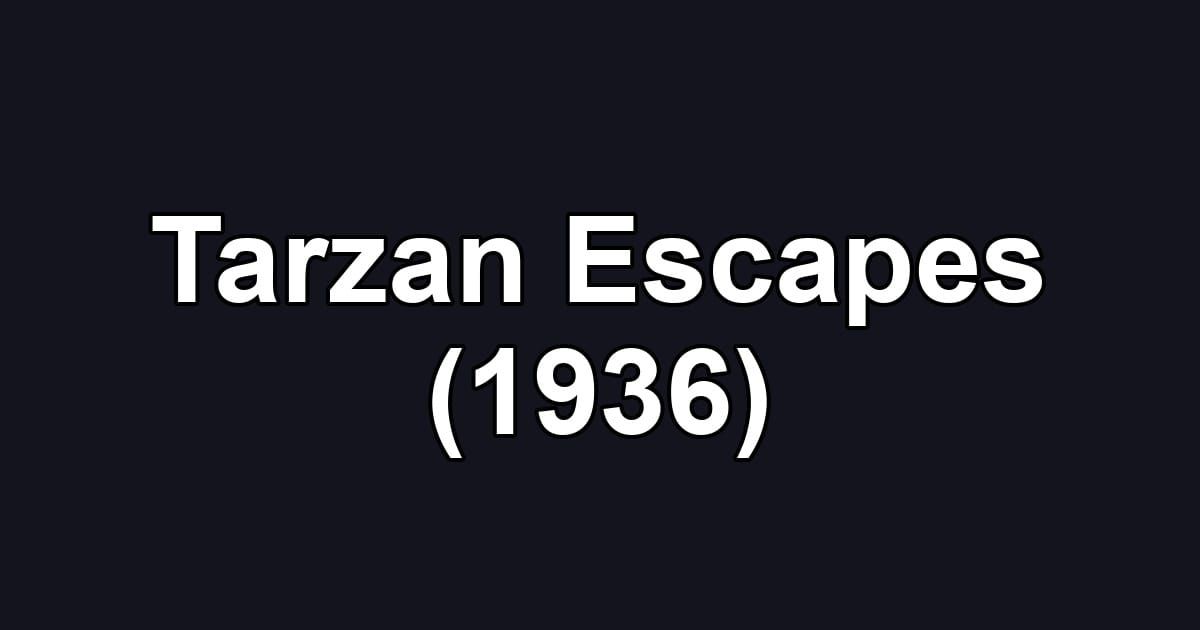 Tarzan Escapes (1936)