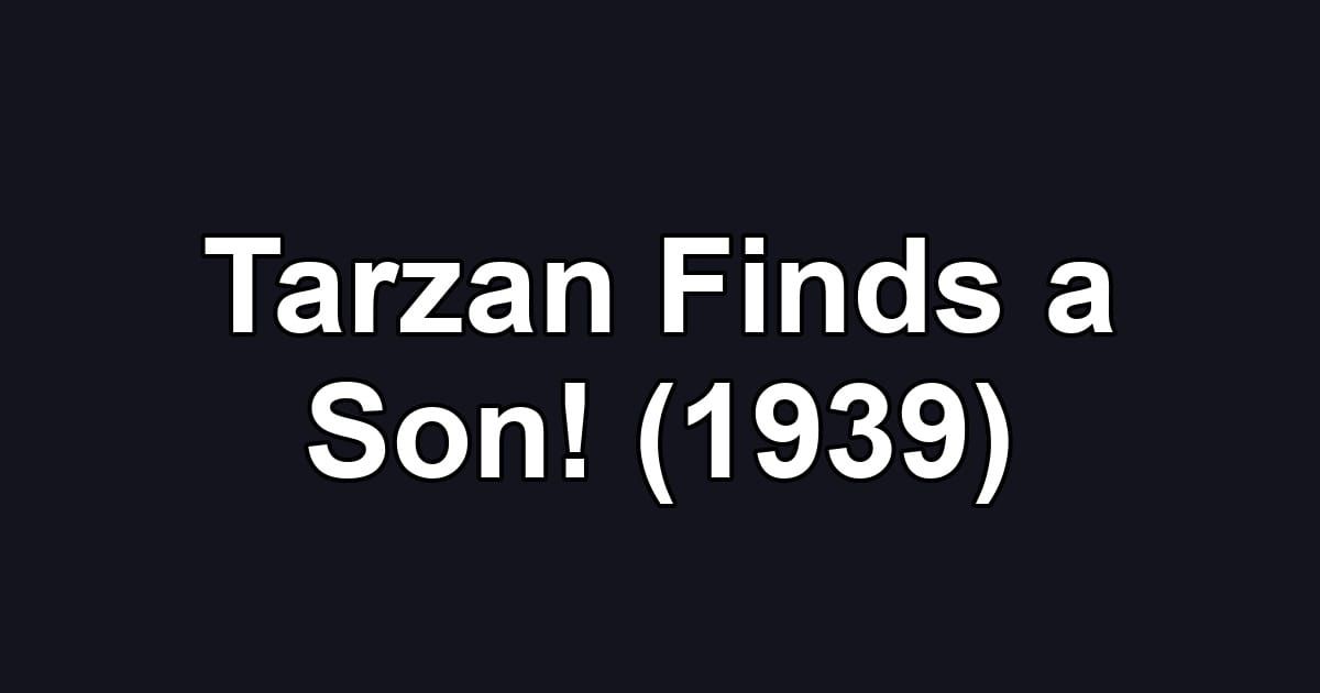 Tarzan Finds a Son! (1939)