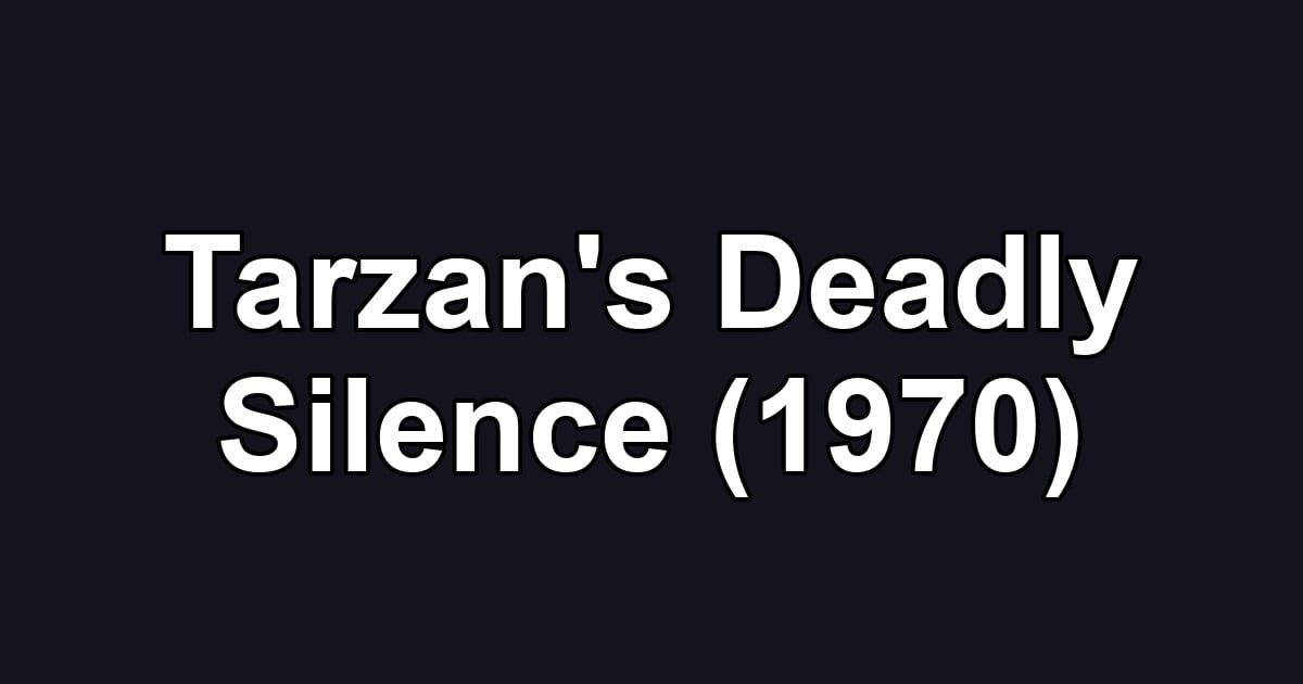 Tarzan's Deadly Silence (1970)