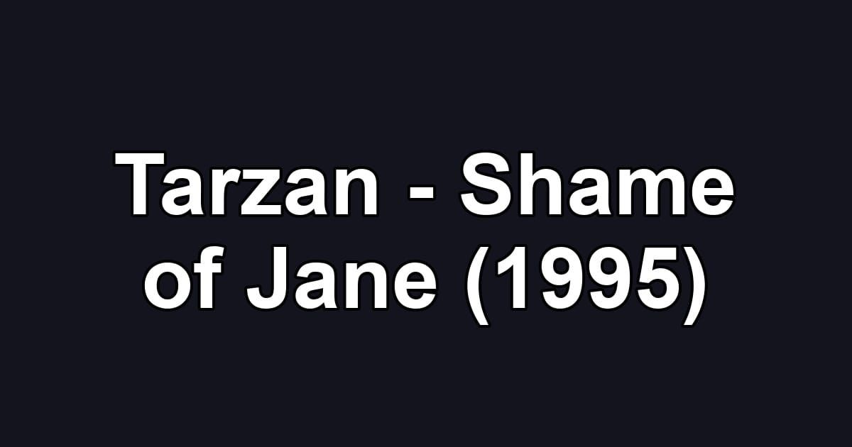 Tarzan - Shame of Jane (1995)