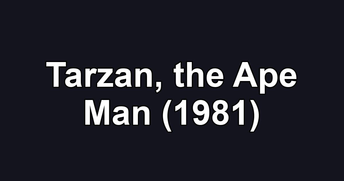 Tarzan, the Ape Man (1981)