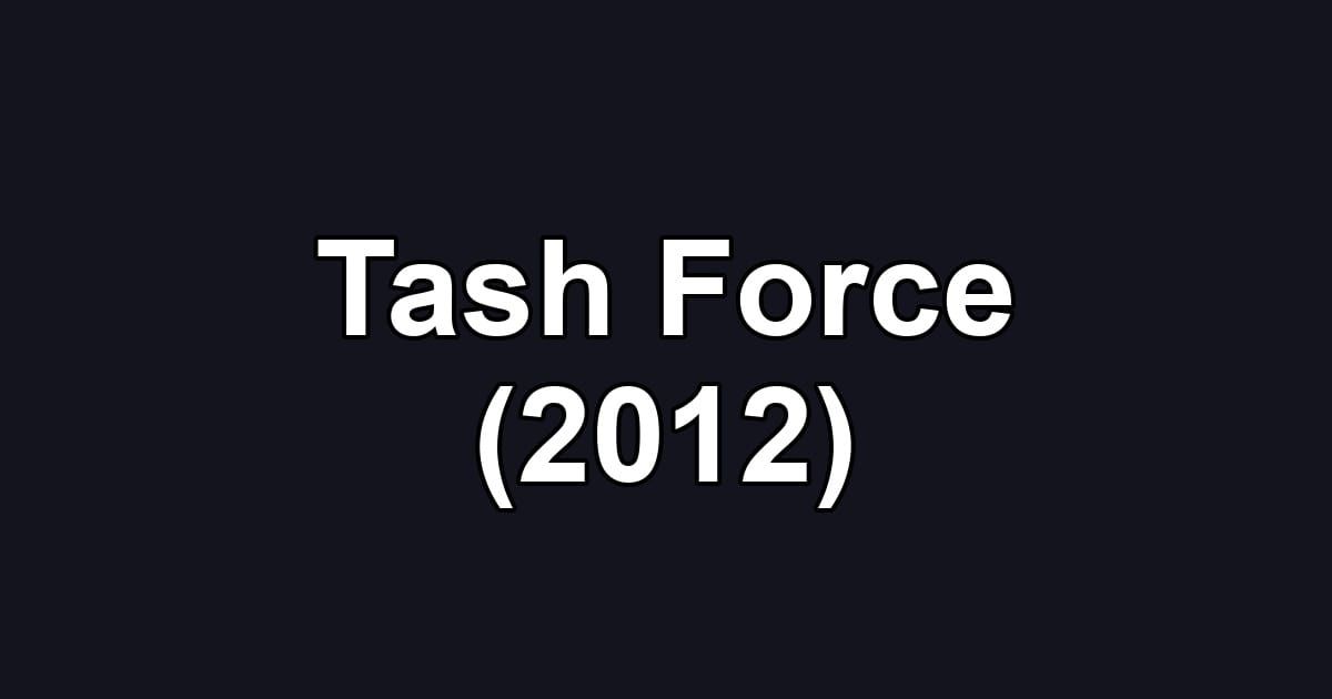 Tash Force (2012)