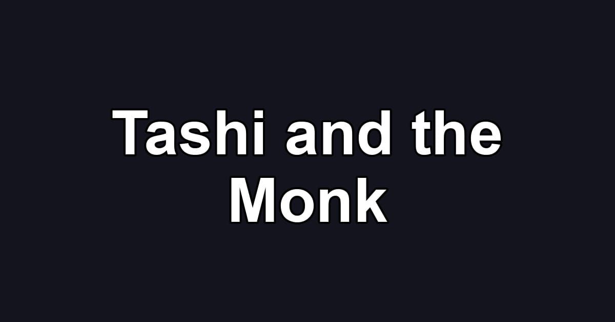 Tashi and the Monk