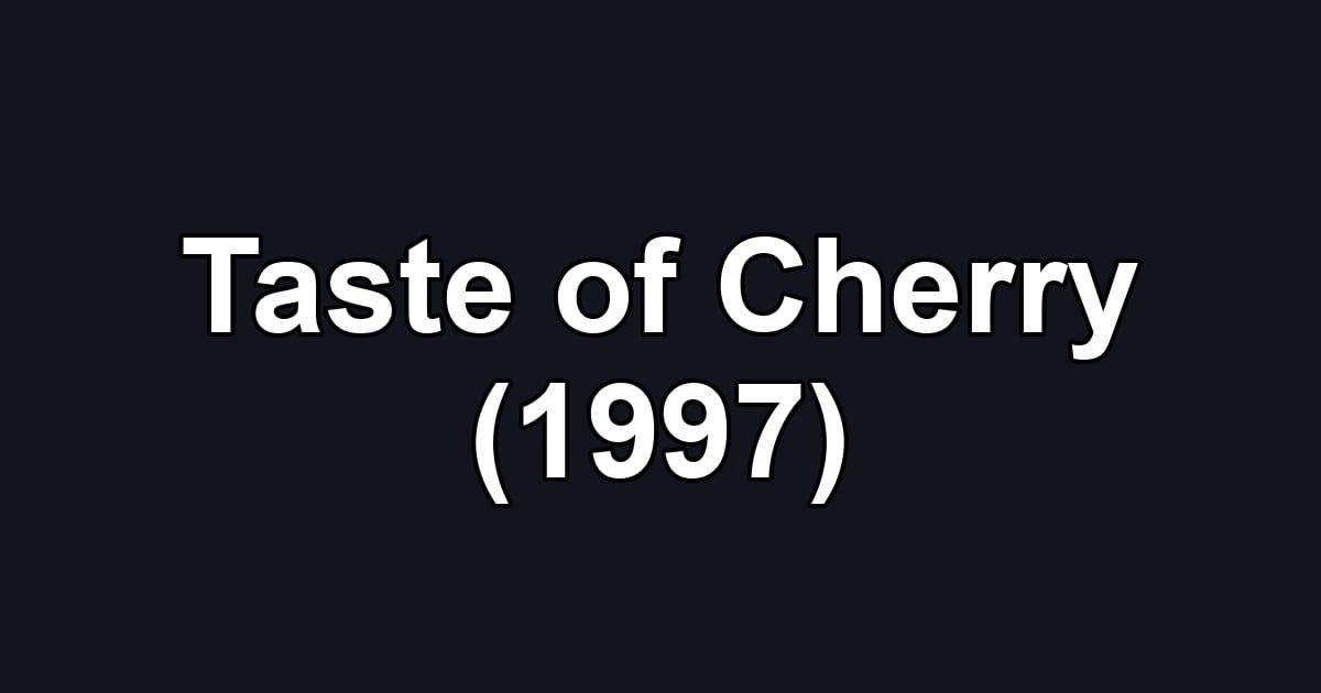 Taste of Cherry (1997)