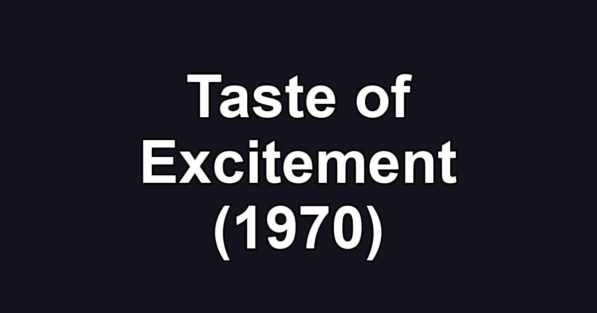 Taste of Excitement (1970)