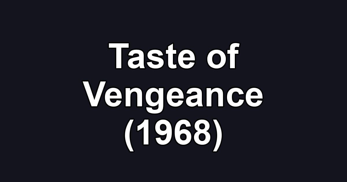 Taste of Vengeance (1968)