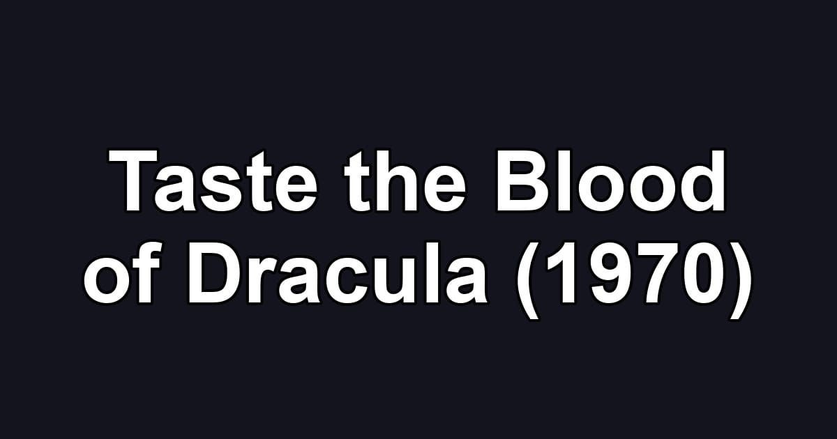 Taste the Blood of Dracula (1970)