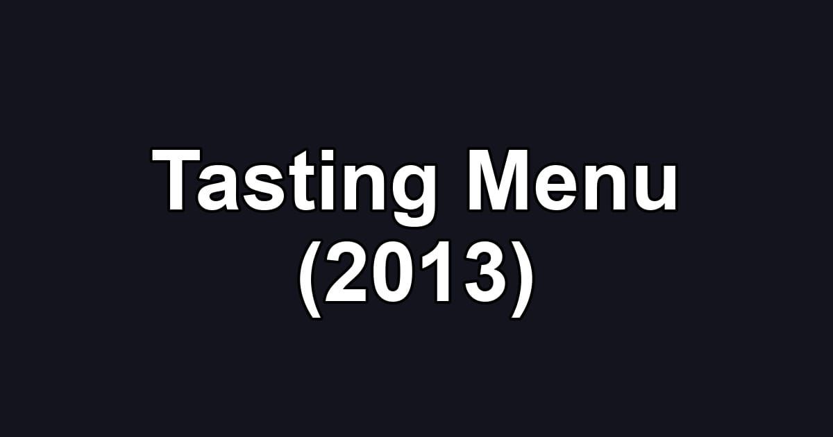 Tasting Menu (2013)