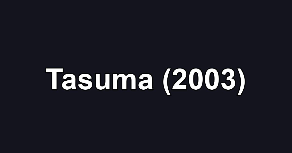 Tasuma (2003)