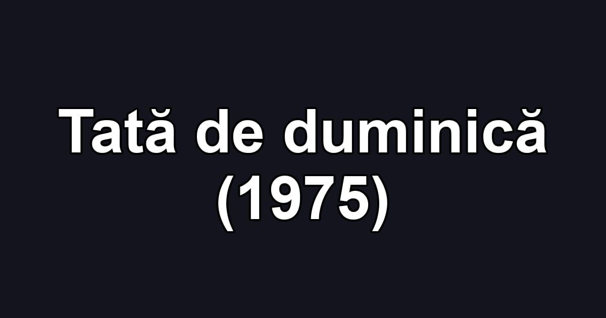 Tată de duminică (1975)