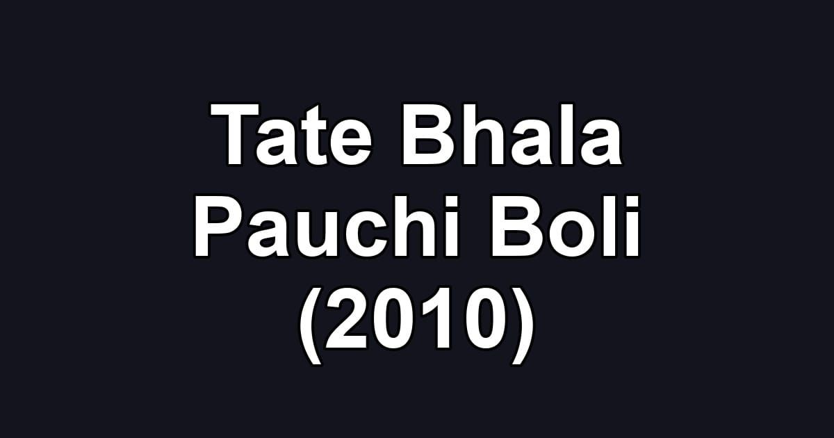 Tate Bhala Pauchi Boli (2010)