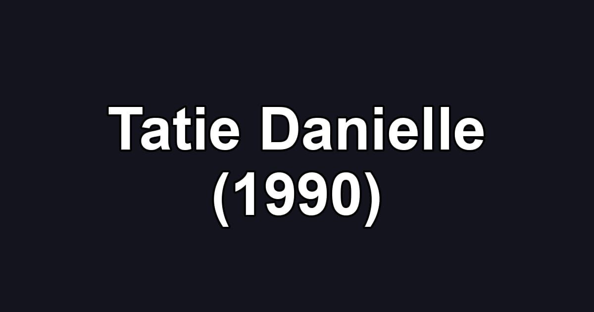 Tatie Danielle (1990)