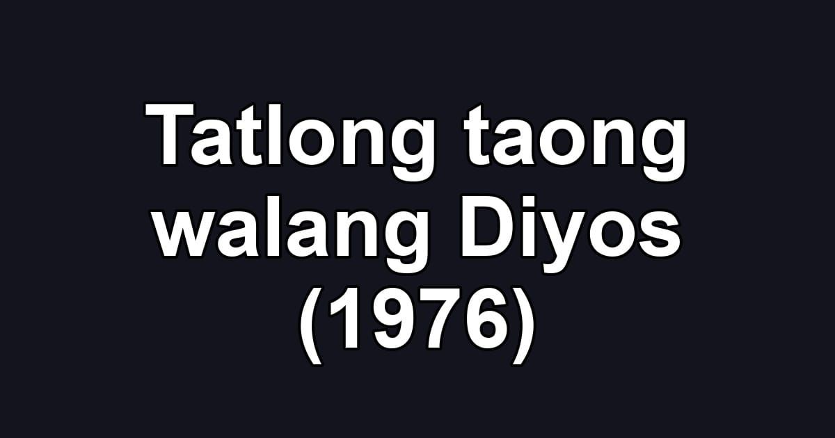 Tatlong taong walang Diyos (1976)