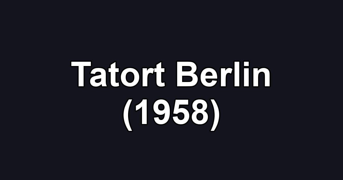 Tatort Berlin (1958)