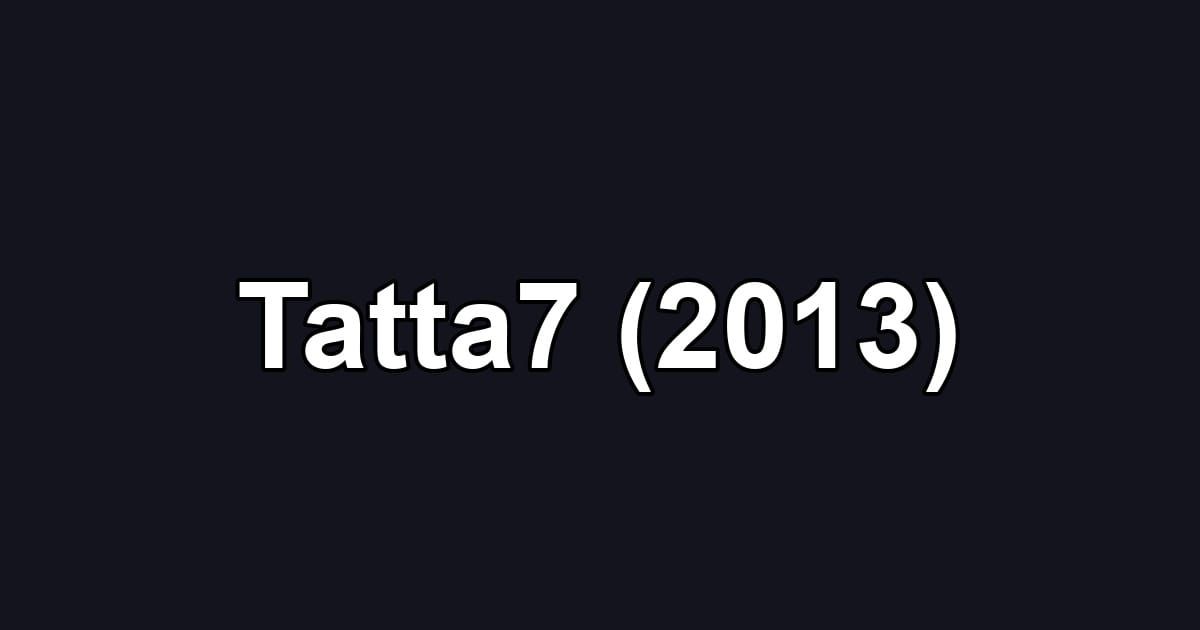 Tatta7 (2013)