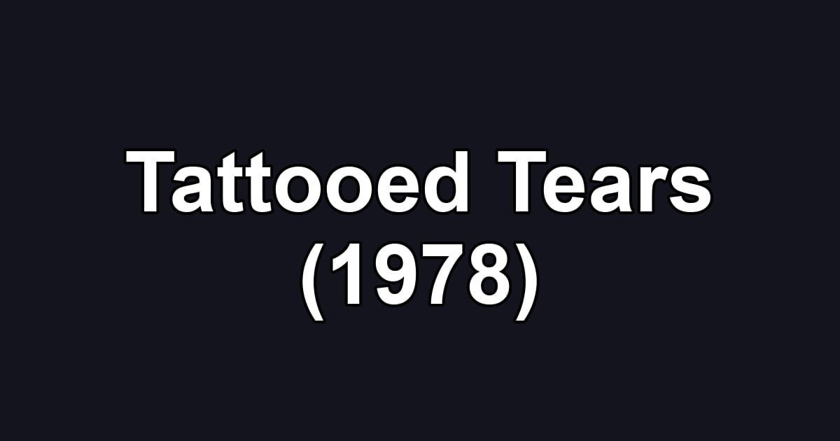 Tattooed Tears (1978)
