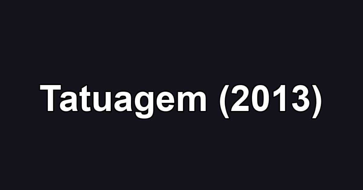 Tatuagem (2013)