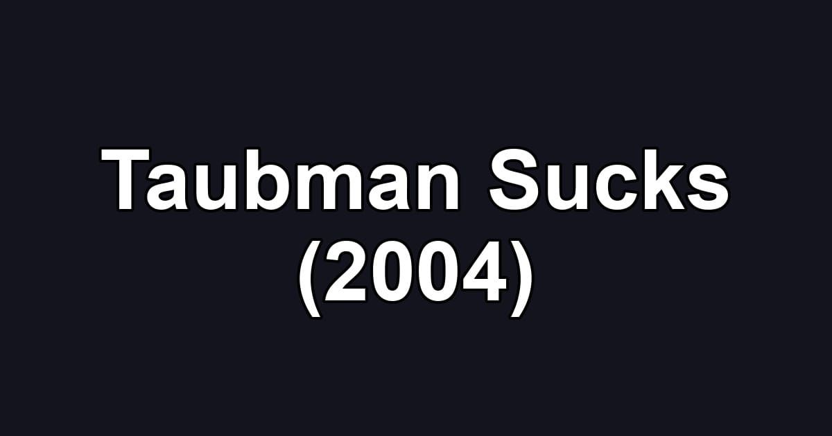 Taubman Sucks (2004)