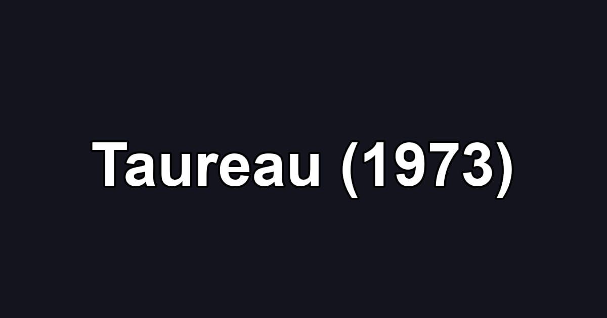 Taureau (1973)