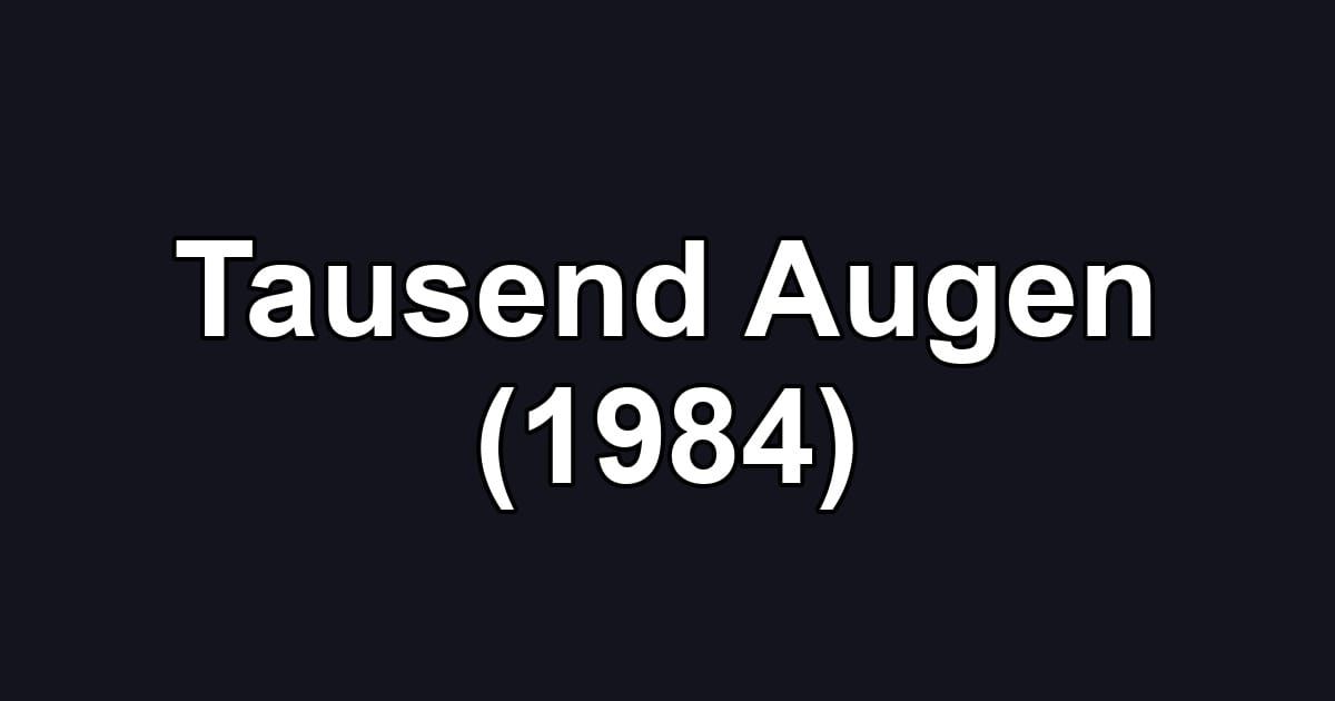 Tausend Augen (1984)