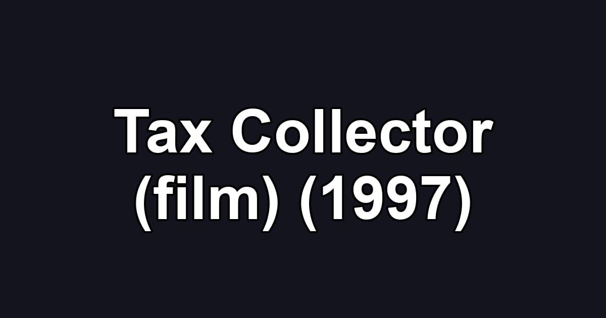 Tax Collector (film) (1997)
