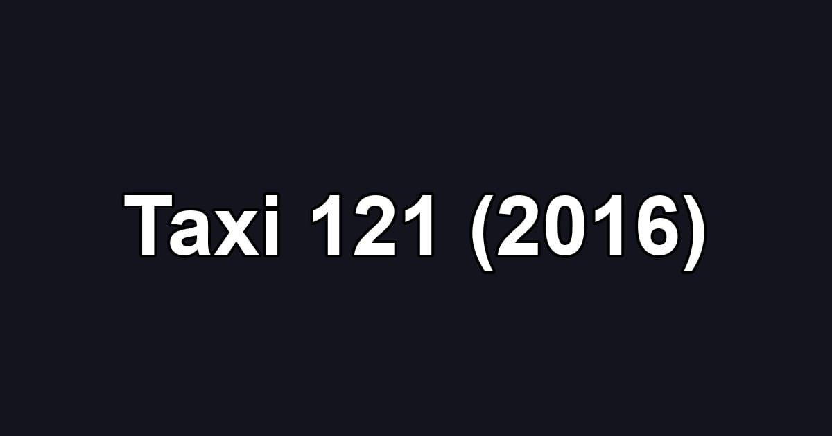 Taxi 121 (2016)