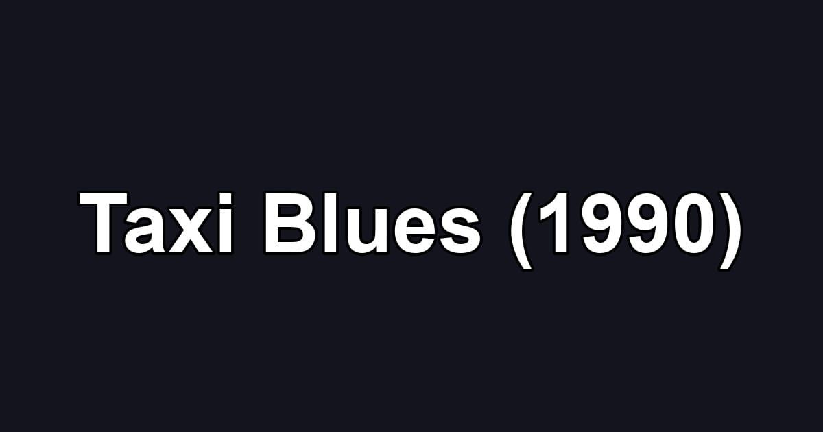 Taxi Blues (1990)