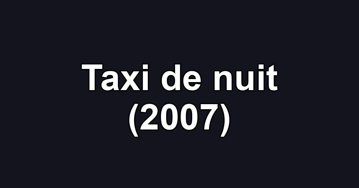 Taxi de nuit (2007)