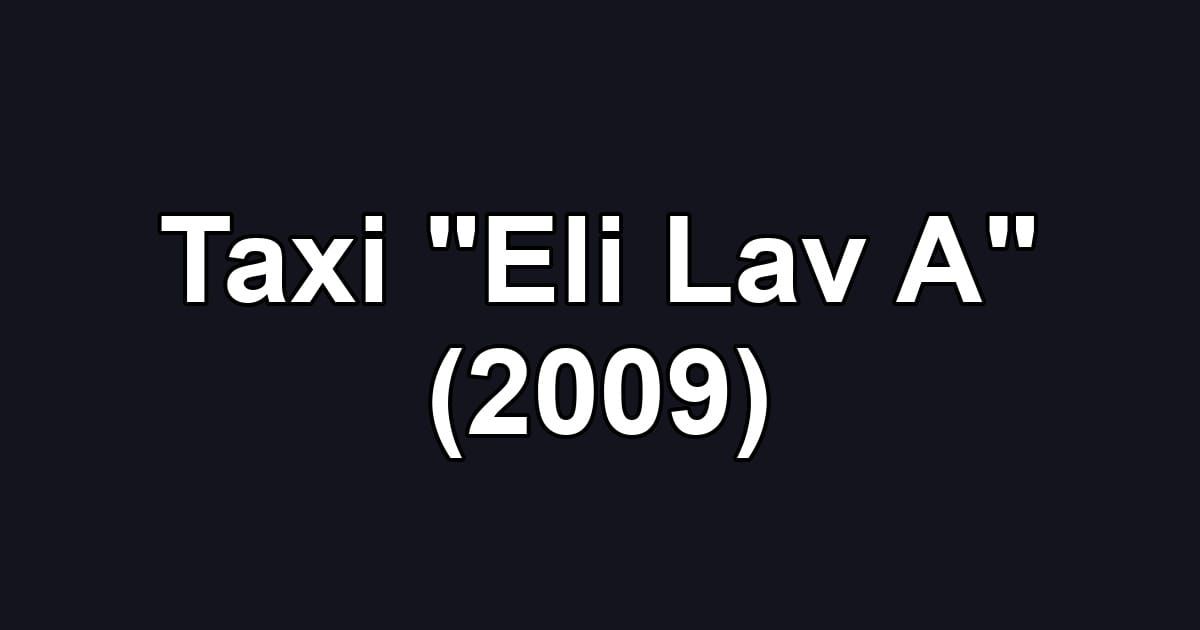 Taxi "Eli Lav A" (2009)
