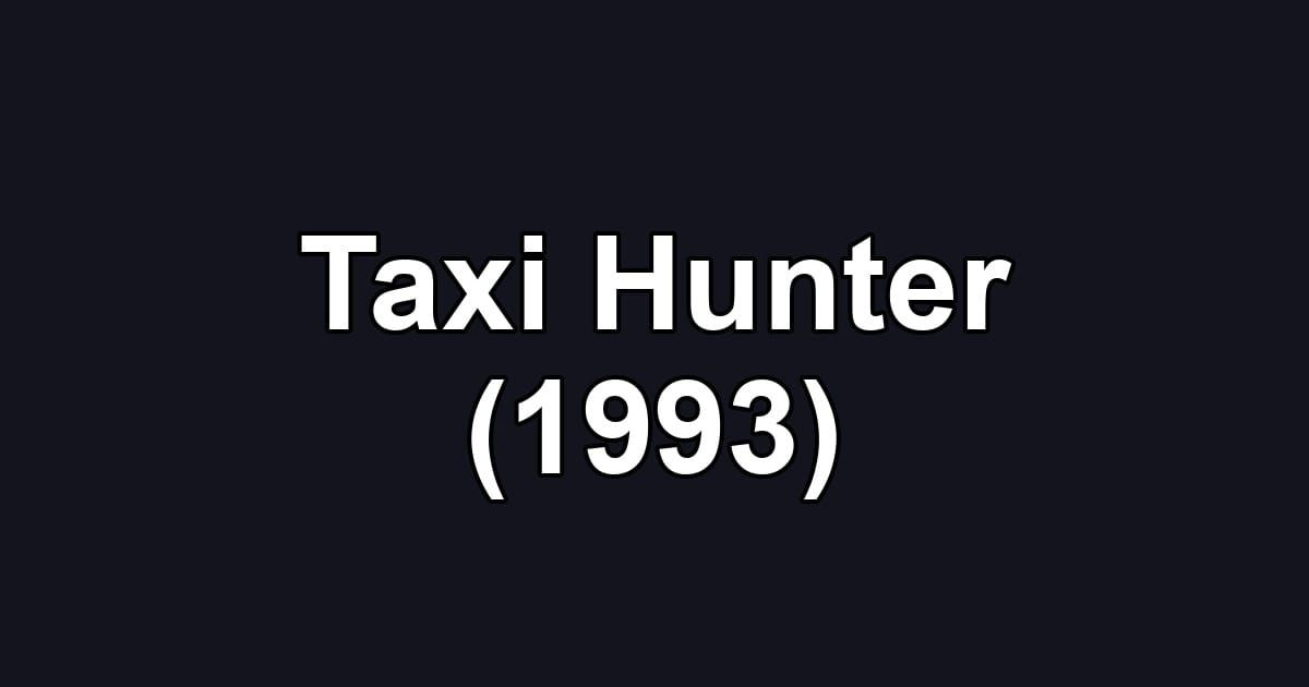 Taxi Hunter (1993)