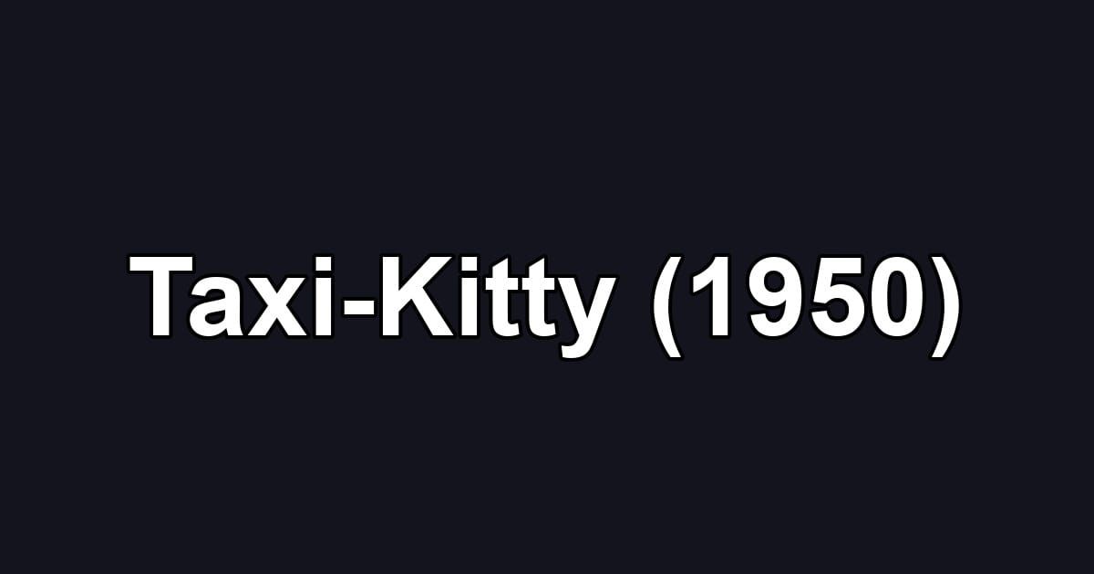 Taxi-Kitty (1950)