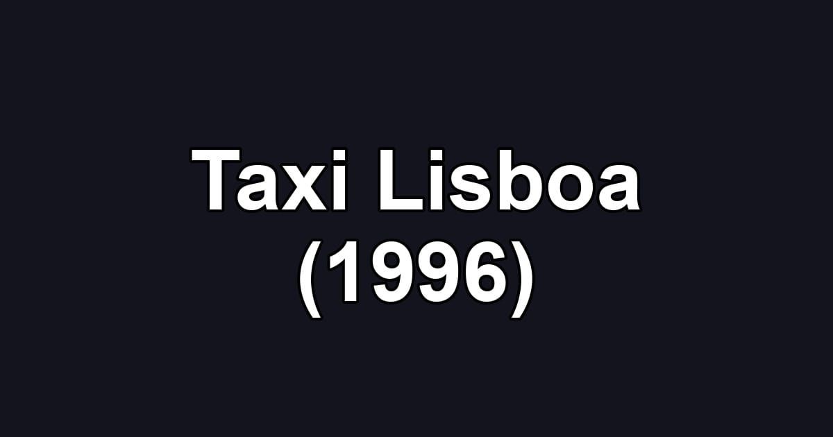 Taxi Lisboa (1996)