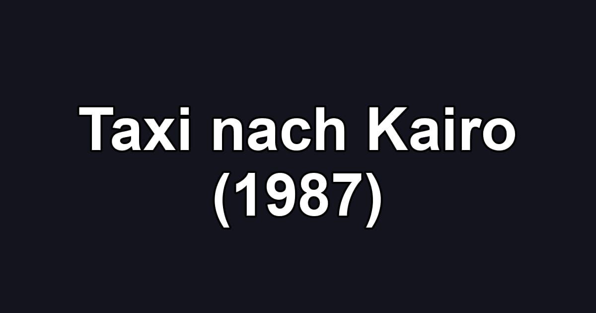 Taxi nach Kairo (1987)