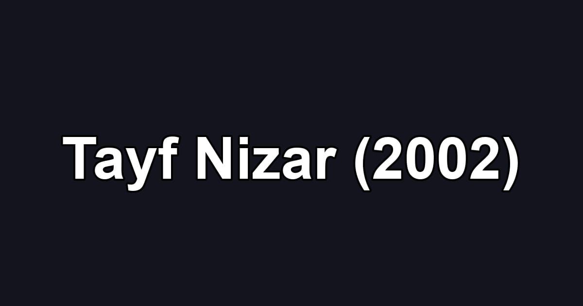 Tayf Nizar (2002)