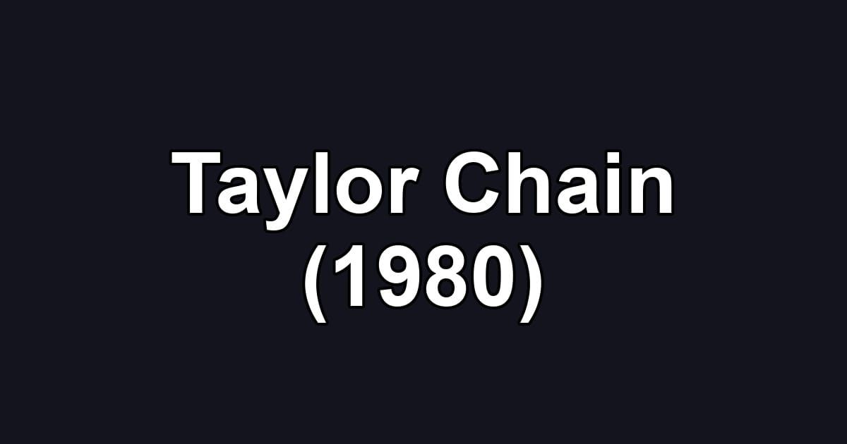 Taylor Chain (1980)
